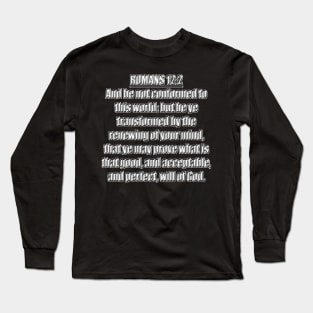 Romans 12:2 Bible Verse KJV Text Long Sleeve T-Shirt